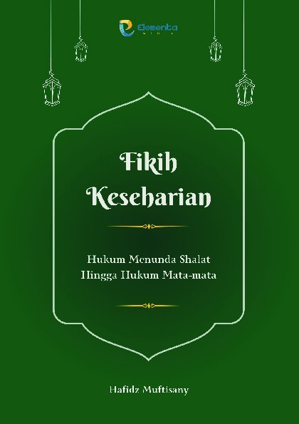 Fikih Keseharian: Hukum Menunda Shalat Hingga Hukum Mata-mata
